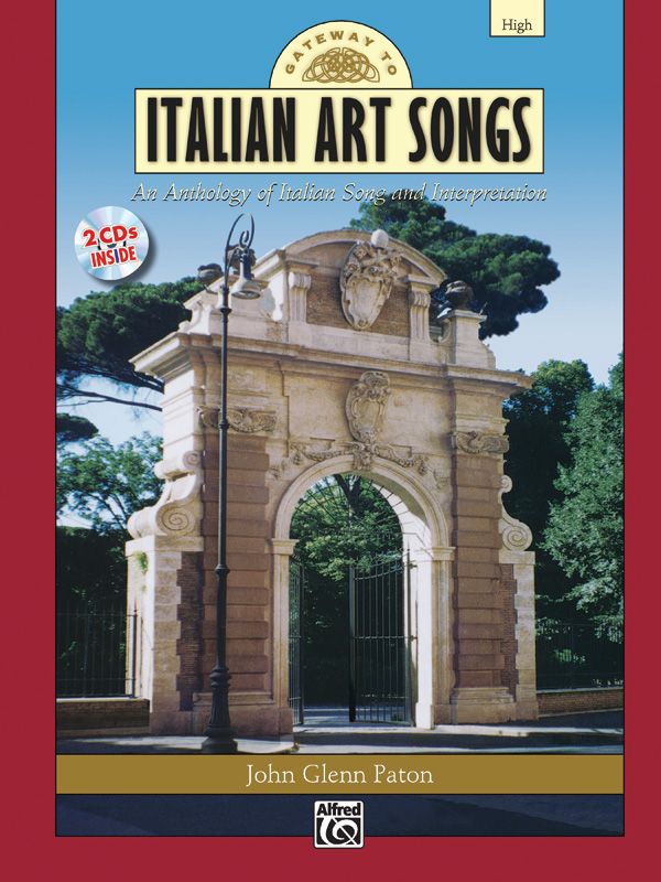 Gateway To Italian Art Songs An Anthology Of Italian Song And Interpretation Comb Bound Book & 2 Cds