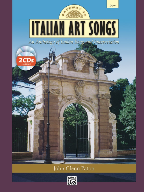 Gateway To Italian Art Songs An Anthology Of Italian Song And Interpretation Book & 2 Cds