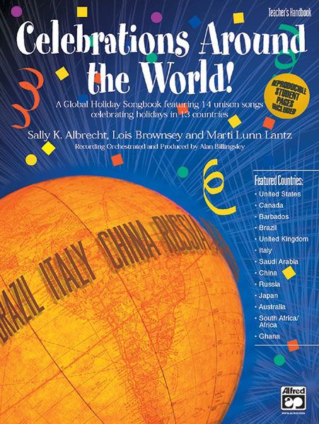 Celebrations Around The World! A Global Holiday Songbook Featuring 14 Unison Songs Celebrating Holidays In 13 Countries Book