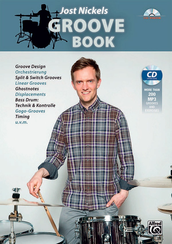 Jost Nickels Groove Book Groove Design, Orchestrierung, Split & Switch Grooves, Linear Grooves, Ghostnotes, Displacements, Bass Drum: Technik & Kontrolle, Gogo-Grooves, Timing U.V.M. Book & Mp3 Cd
