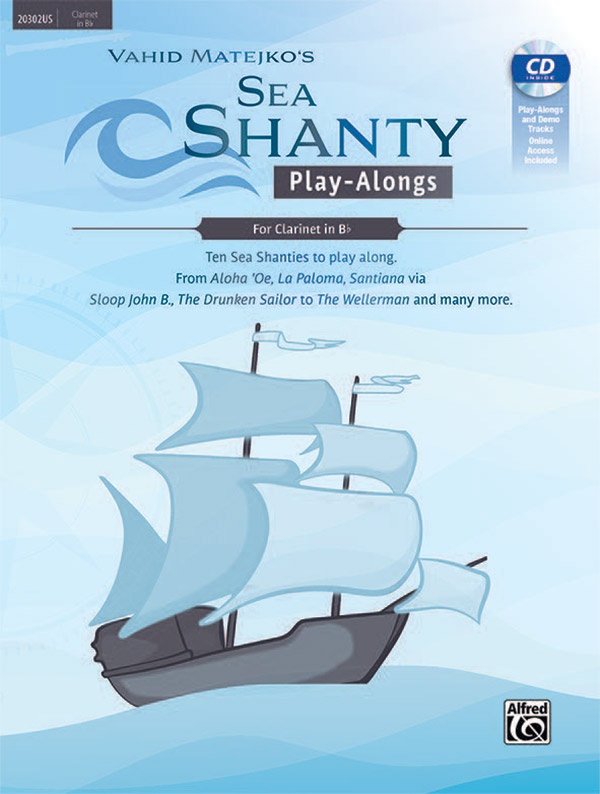 Sea Shanty Play-Alongs For Clarinet In Bb Ten Sea Shanties To Play Along. From Aloha 'Oe‚ La Paloma, Santiana Via Sloop John B., The Drunken Sailor To The Wellerman And Many More. Book, Cd & Online Audio