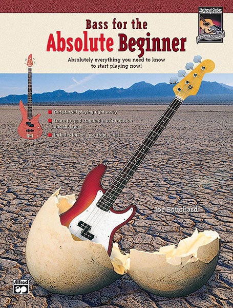 Bass For The Absolute Beginner Absolutely Everything You Need To Know To Start Playing Now! Book & Cd