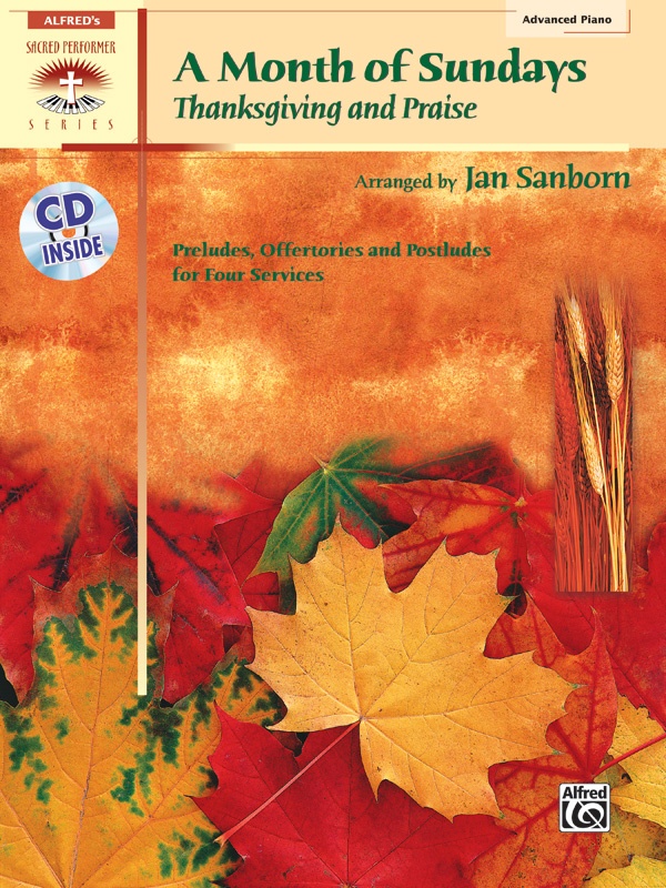 A Month of Sundays: Thanksgiving and Praise — Preludes, Offertories, and Postludes for Four Services (Book & CD)