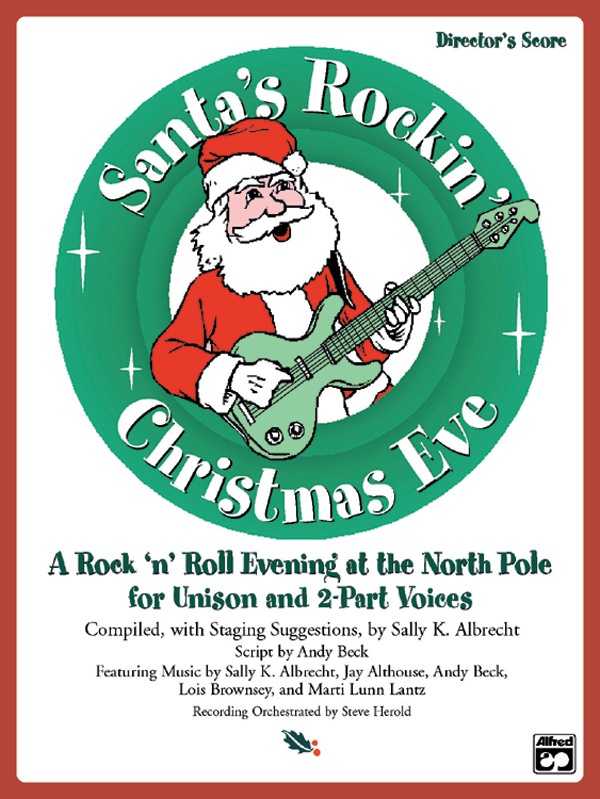 Santa's Rockin' Christmas Eve A Rock 'N' Roll Evening At The North Pole For Unison And 2-Part Voices Book & Cd