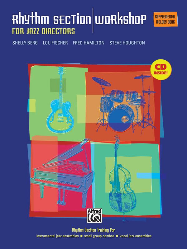 Rhythm Section Workshop For Jazz Directors Rhythm Section Training For Instrumental Jazz Ensembles * Small Group Combos * Vocal Jazz Ensembles Book & Cd
