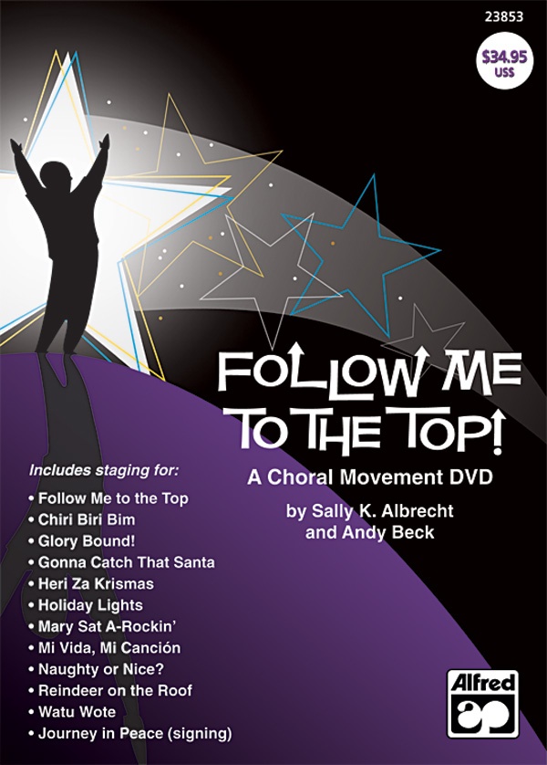 Follow Me To The Top! A Choral Movement Dvd Featuring Staging For: Follow Me To The Top / Chiri Biri Bim / Glory Bound! / Gonna Catch That Santa / Heri Za Krismas / Holiday Lights / Mary Sat A-Rockin' / Mi Vida, Mi CancióN / Naughty Or Nice? / Reindeer On The Roof / Watu Wote / Journey In Peace (Si Dvd
