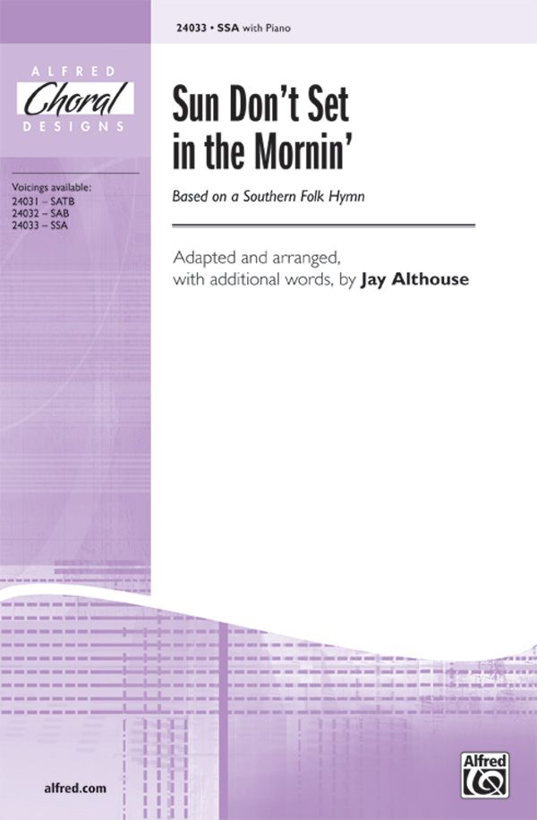 Sun Don't Set In The Mornin' Choral Octavo
