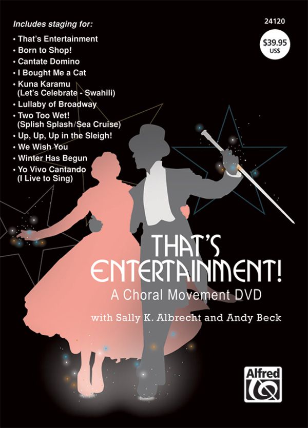 That's Entertainment! A Choral Movement Dvd Featuring Staging For: That's Entertainment / Born To Shop! / Cantate Domino / I Bought Me A Cat / Kuna Karamu / Lullaby Of Broadway / Two Too Wet! / Up, Up, Up In The Sleigh! / We Wish You / Winter Has Begun / Yo Vivo Cantando Dvd