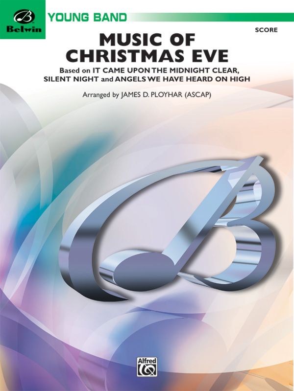 Music Of Christmas Eve Based On: It Came Upon The Midnight Clear / Silent Night / Angels We Have Heard On High Conductor Score & Parts