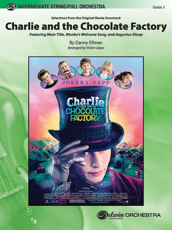 Charlie And The Chocolate Factory, Selections From The Original Movie Soundtrack Featuring: Main Title / Wonka's Welcome Song / Augustus Gloop Conductor Score & Parts