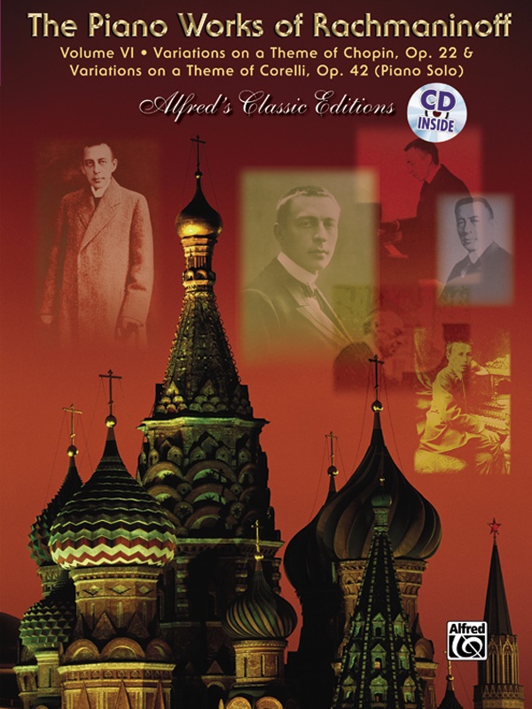 The Piano Works Of Rachmaninoff, Volume Vi: Variations On A Theme Of Chopin, Opus 22, And Variations On A Theme Of Corelli, Opus 42 Book & Cd