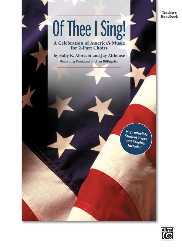 Of Thee I Sing! A Celebration Of America's Music For 2-Part Choirs Book