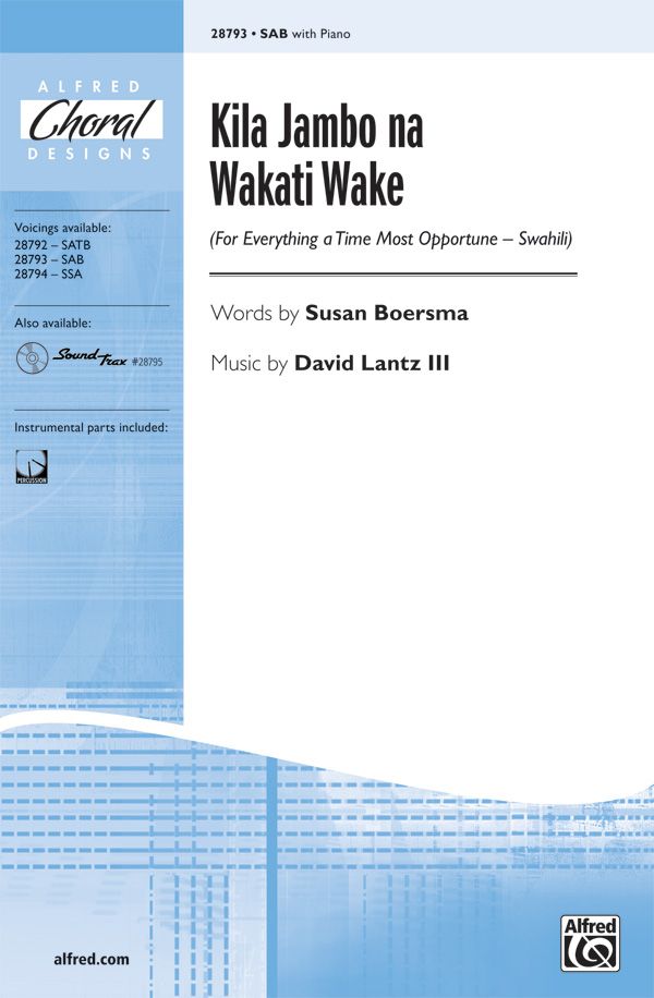 Kila Jambo Na Wakati Wake (For Everything A Time Most Opportune -- Swahili) Choral Octavo