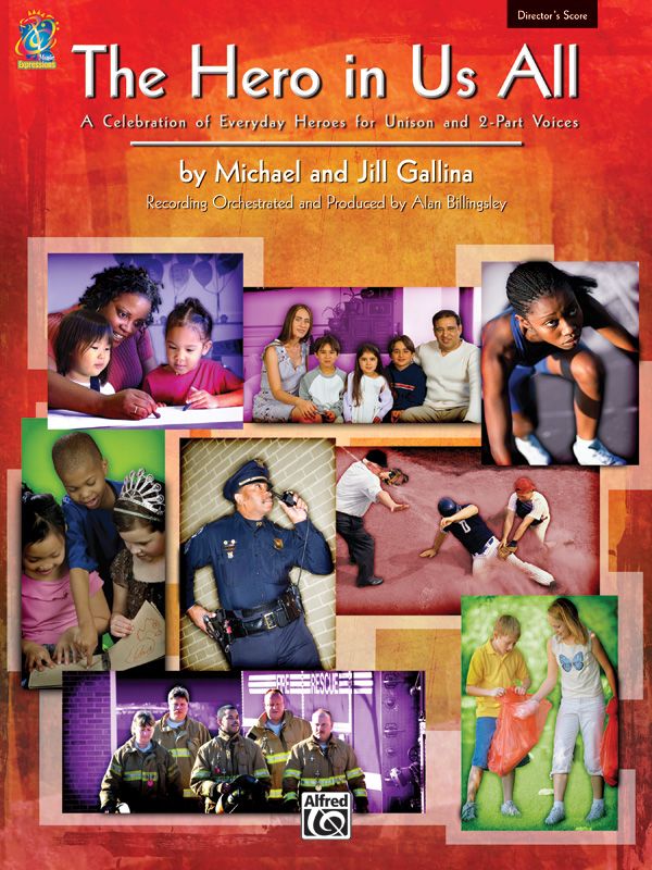 The Hero In Us All A Celebration Of Everyday Heroes For Unison And 2-Part Voices Kit