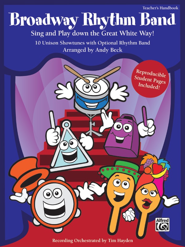 Broadway Rhythm Band Sing And Play Down The Great White Way! 10 Unison Showtunes With Optional Rhythm Band Book & Cd
