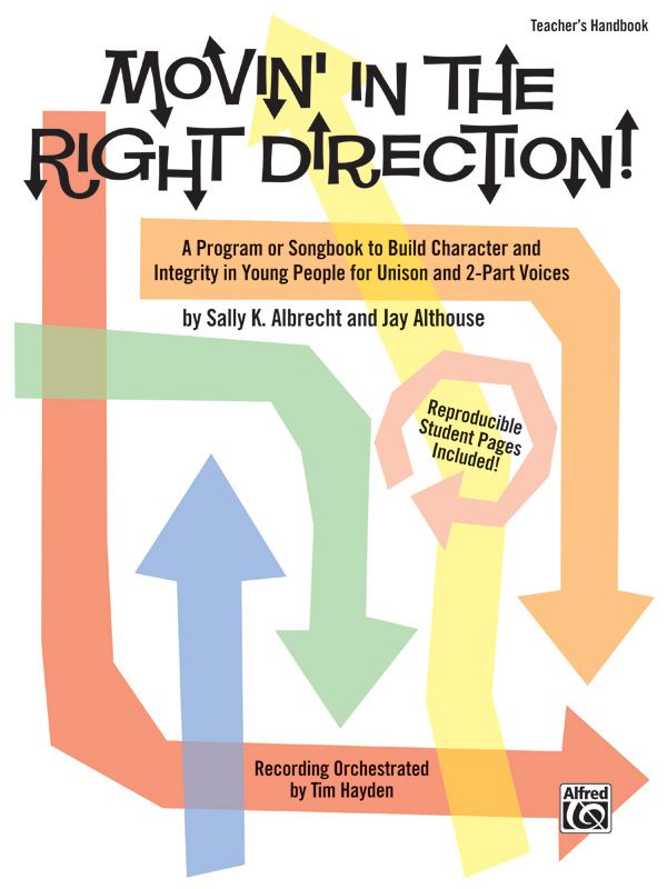 Movin' In The Right Direction! A Program Or Songbook To Build Character And Integrity In Young People For Unison And 2-Part Voices Book