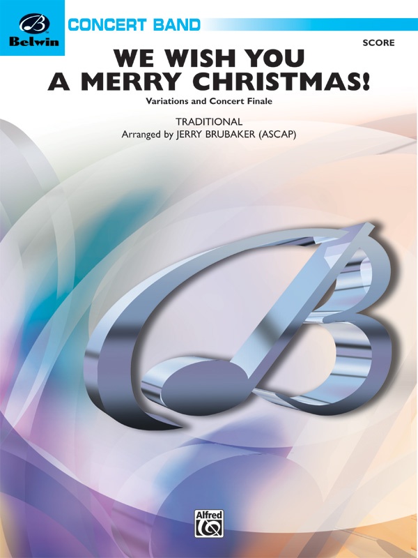We Wish You A Merry Christmas! Variations And Concert Finale Conductor Score & Parts