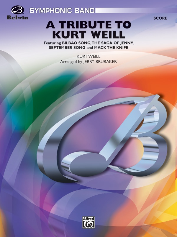 A Tribute To Kurt Weill Featuring: Bilbao Song / September Song / The Saga Of Jenny / Mack The Knife Conductor Score
