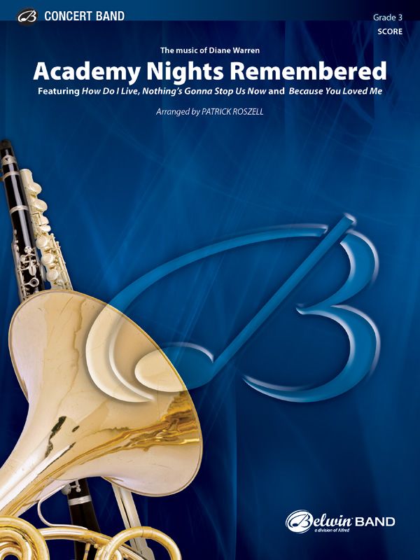 Academy Nights Remembered (The Music Of Diane Warren) Featuring: How Do I Live / Nothing's Gonna Stop Us Now / Because You Love Me Conductor Score