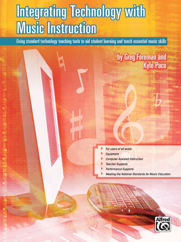 Integrating Technology With Music Instruction Using Standard Technology Teaching Tools To Aid Student Learning And Teach Essential Music Skills