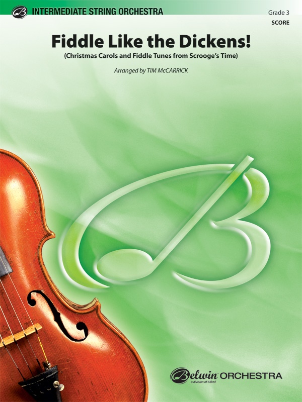 Fiddle Like The Dickens! Christmas Carols And Fiddle Tunes From Scrooge's Time Conductor Score & Parts