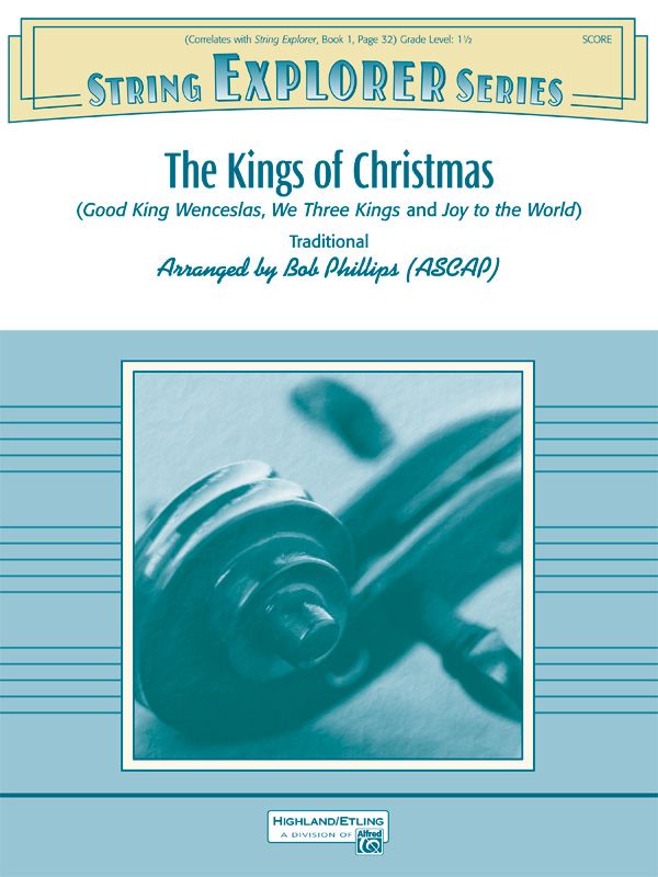 The Kings Of Christmas Featuring: Good King Wenceslas / We Three Kings / Joy To The World Conductor Score & Parts
