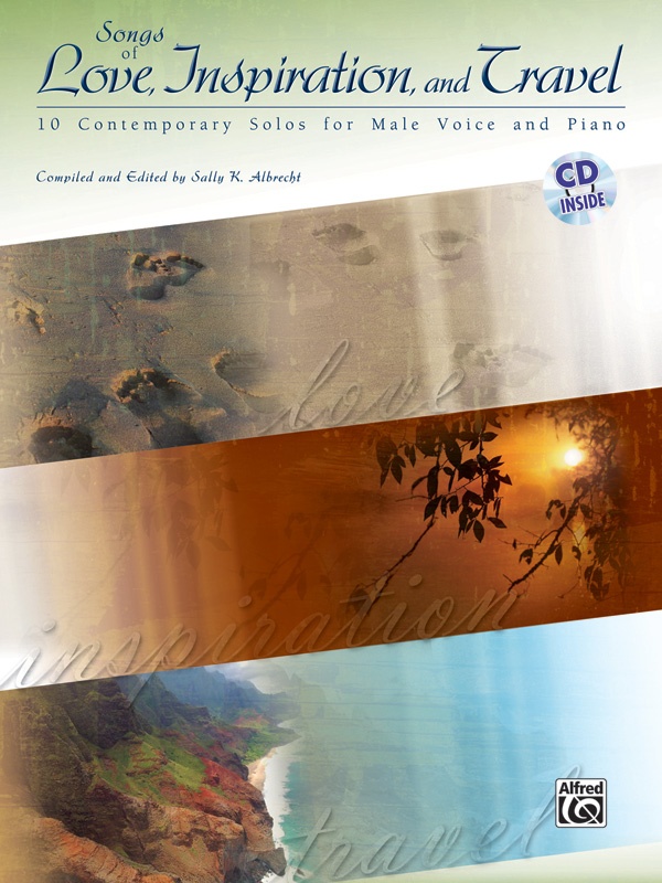 Songs Of Love, Inspiration, And Travel 10 Contemporary Solos For Male Voice And Piano Book & Cd