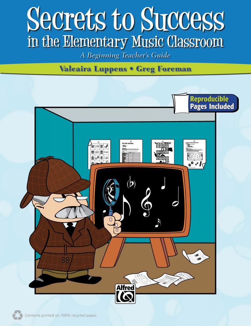 Secrets To Success In The Elementary Music Classroom A Beginning Teacher's Guide Book