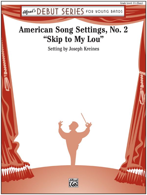 American Song Settings, No. 2 "Skip To My Lou" Conductor Score & Parts