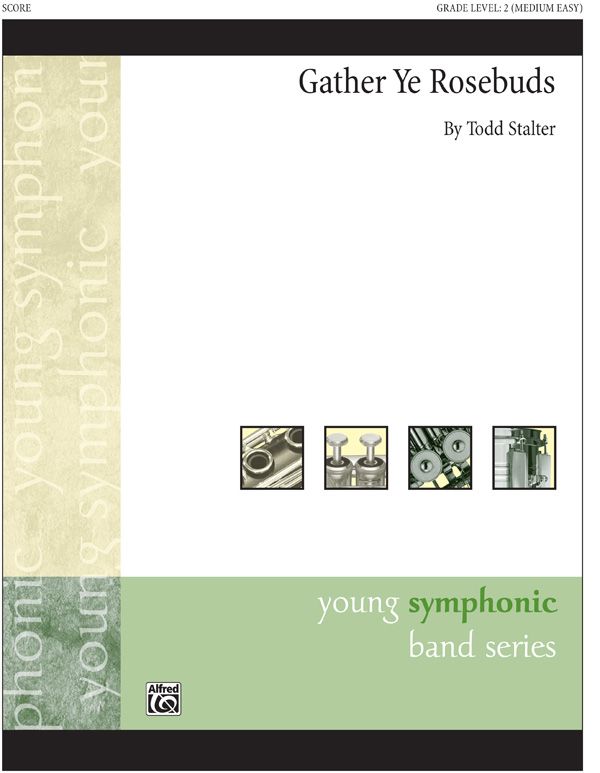 Gather Ye Rosebuds Conductor Score & Parts