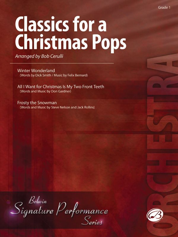 Classics For A Christmas Pops, Level 1 Featuring: Winter Wonderland / All I Want For Christmas Is My Two Front Teeth / Frosty The Snowman Conductor Score & Parts