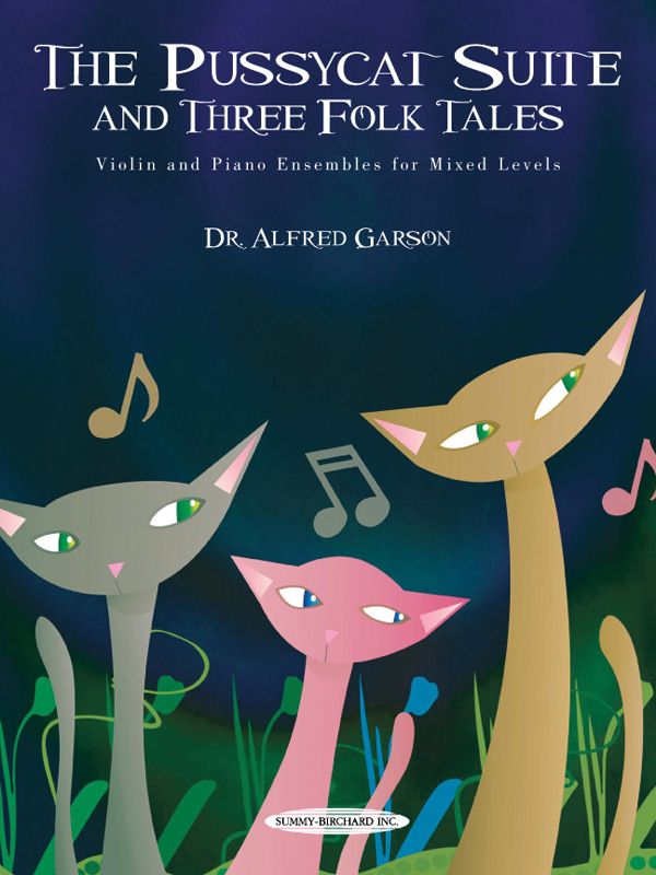 The Pussycat Suite And Three Folk Tales Violin And Piano Ensembles For Mixed Levels Book
