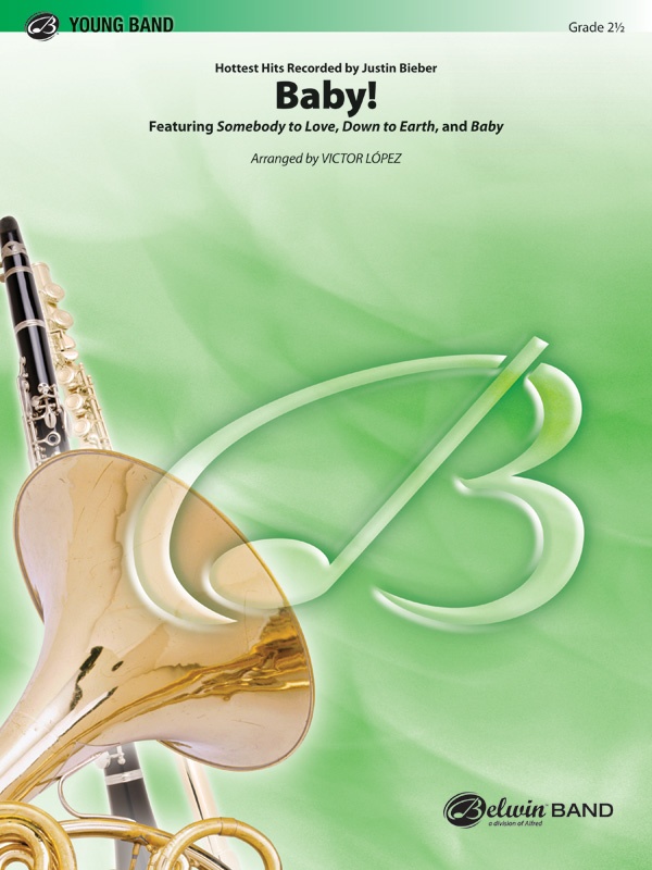 Baby! Hottest Hits Recorded By Justin Bieber (Featuring: Somebody To Love / Down To Earth / Baby) Conductor Score