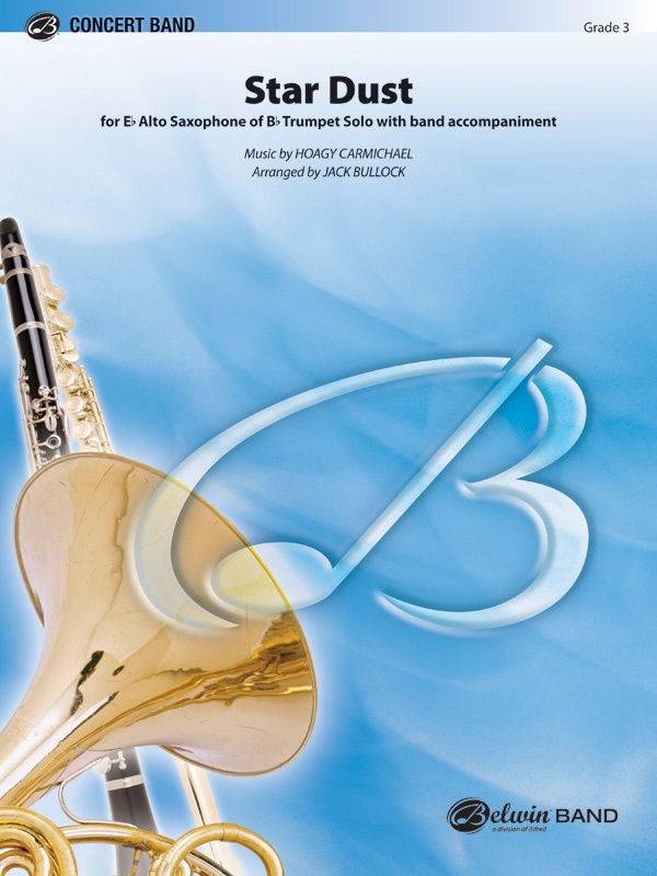 Star Dust For E-Flat Alto Saxophone Or B-Flat Trumpet Solo With Band Accompaniment Conductor Score