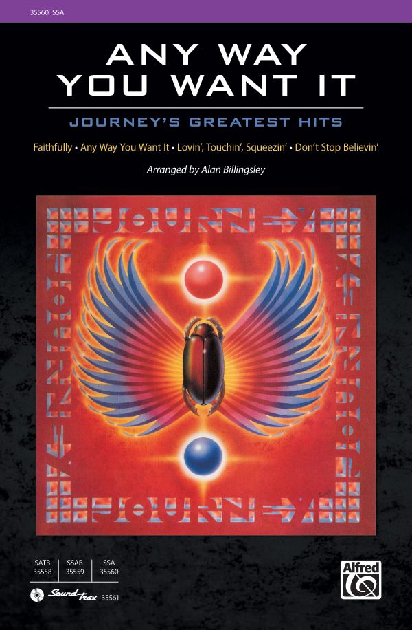 Any Way You Want It: Journey's Greatest Hits As Performed By The Cast Of Glee (Featuring: Faithfully / Any Way You Want It / Lovin', Touchin', Squeezin' / Don't Stop Believin') Choral Octavo