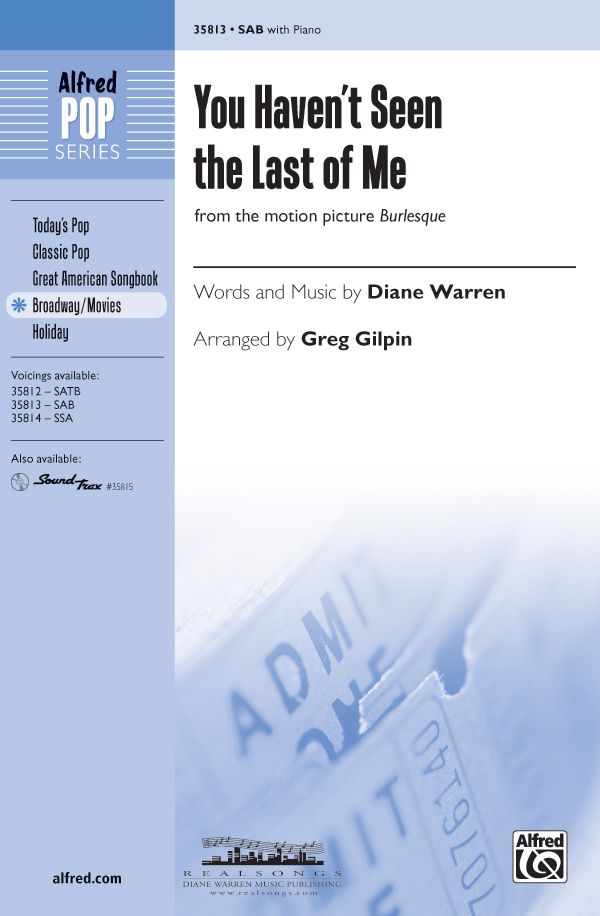 You Haven't Seen The Last Of Me From The Motion Picture Burlesque Choral Octavo