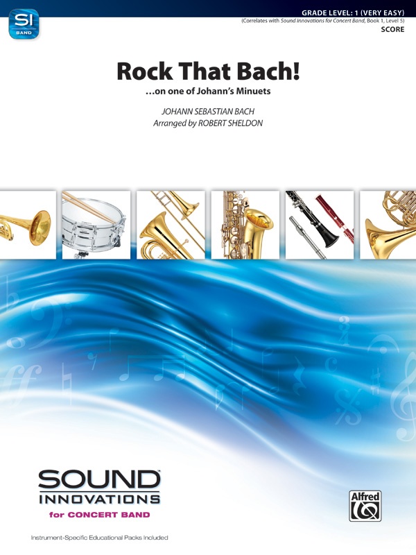 Rock That Bach! . . . On One Of Johann's Minuets Conductor Score