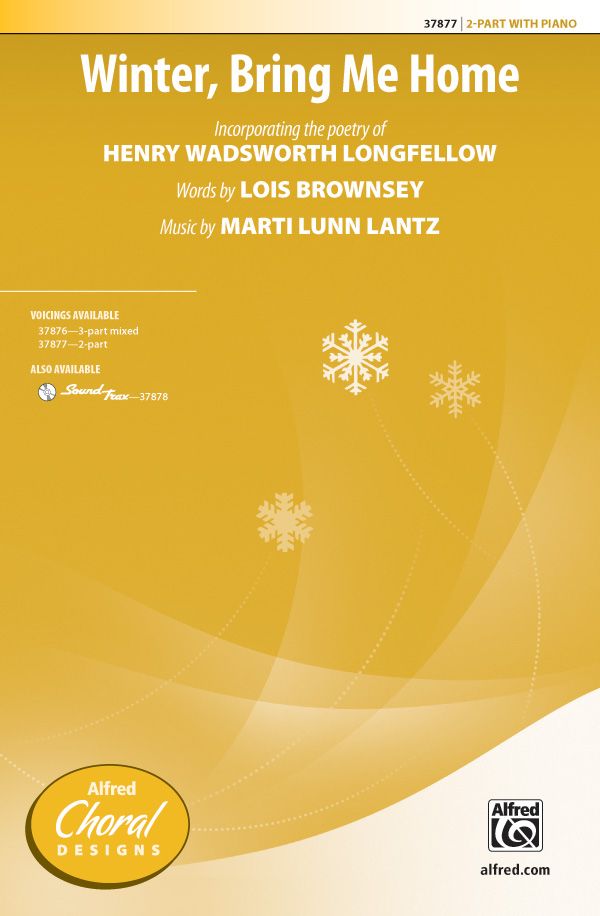 Winter, Bring Me Home Incorporating The Poetry Of Henry Wadsworth Longfellow Choral Octavo