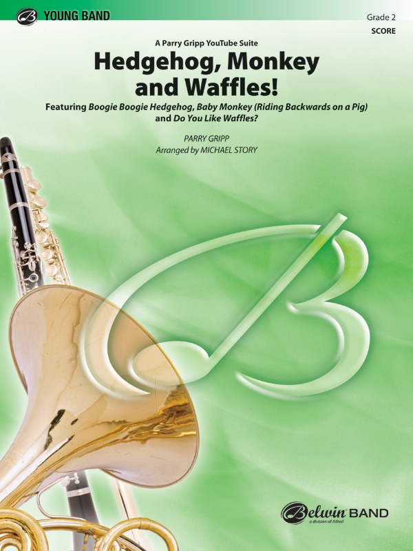 Hedgehog, Monkey And Waffles! Featuring: Boogie Boogie Hedgehog / Baby Monkey (Riding Backwards On A Pig) / Do You Like Waffles? Conductor Score & Parts