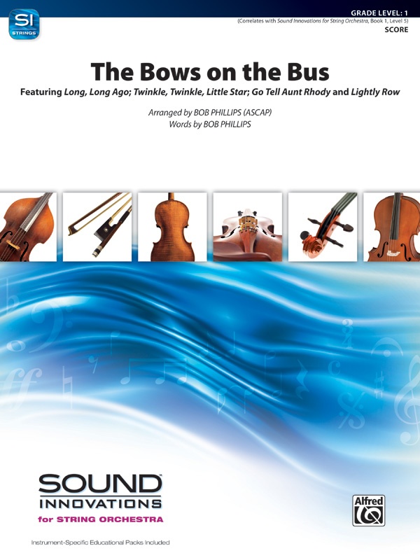 The Bows On The Bus Featuring: Long, Long Ago / Twinkle, Twinkle, Little Star / Go Tell Aunt Rhody / Lightly Row Conductor Score & Parts