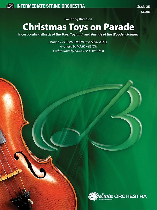 Christmas Toys On Parade Featuring: March Of The Toys / Toyland / Parade Of The Wooden Soldiers Conductor Score & Parts