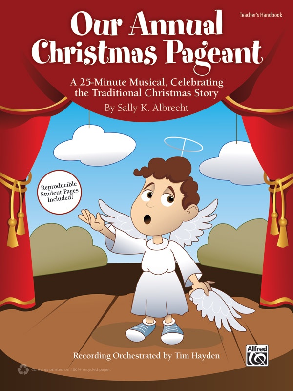 Our Annual Christmas Pageant A 25-Minute Musical, Celebrating The Traditional Christmas Story Book