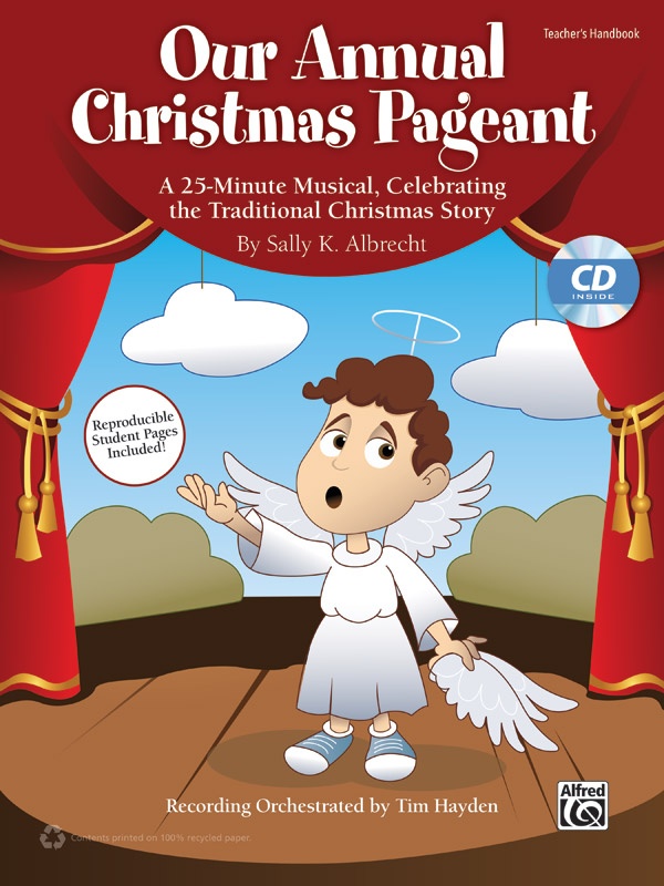 Our Annual Christmas Pageant A 25-Minute Musical, Celebrating The Traditional Christmas Story Book & Cd