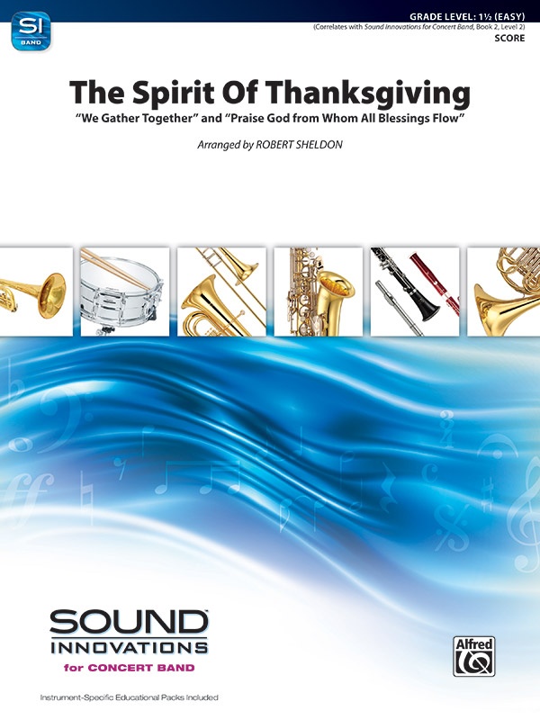 The Spirit Of Thanksgiving Featuring: We Gather Together / Praise God From Whom All Blessings Flow Conductor Score
