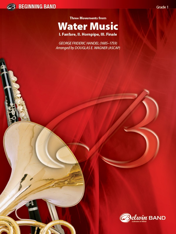 Three Movements From Water Music I. Fanfare, Ii. Hornpipe, Iii. Finale Conductor Score & Parts
