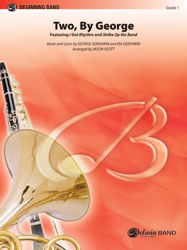 Two, By George Featuring: I Got Rhythm / Strike Up The Band Conductor Score & Parts
