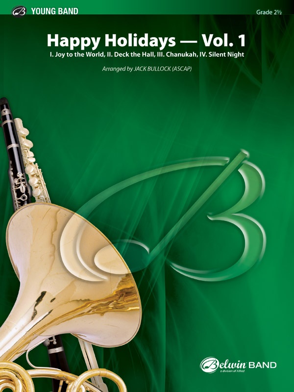 Happy Holidays---Vol. 1 I. Joy To The World, Ii. Deck The Hall, Iii. Chanukah, Iv. Silent Night Conductor Score & Parts
