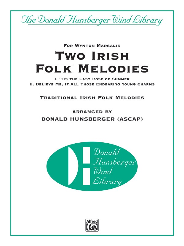 Two Irish Folk Melodies I. 'Tis The Last Rose Of Summer, Ii. Believe Me, If All Those Endearing Young Charms Conductor Score & Parts