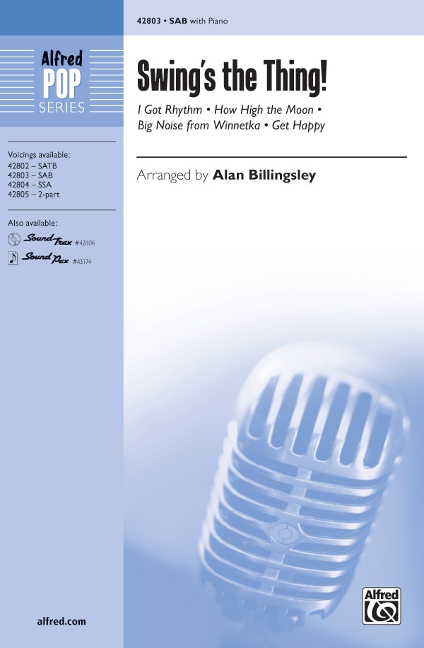 Swing's The Thing! I Got Rhythm / How High The Moon / Big Noise From Winnetka / Get Happy Choral Octavo