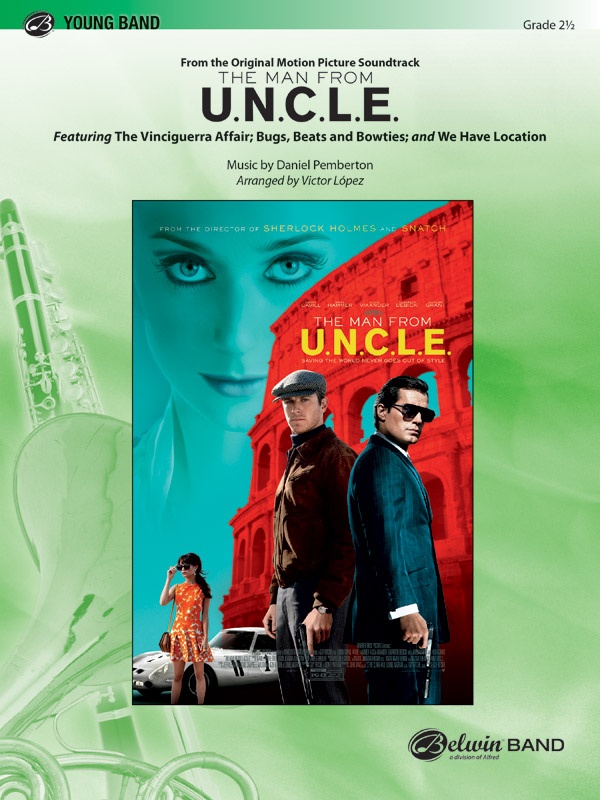 The Man From U.N.C.L.E. (From The Original Motion Picture Soundtrack) Featuring: The Vinciguerra Affair / Bugs, Beats, And Bowties / We Have Location Conductor Score